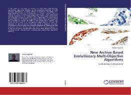 New Archive Based Evolutionary Multi-Objective Algorithms di Xavier Esquivel edito da LAP Lambert Academic Publishing