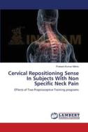 Cervical Repositioning Sense In Subjects With Non Specific Neck Pain di Prakash Kumar Mahto edito da LAP Lambert Academic Publishing