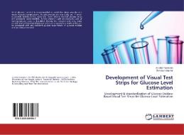 Development of Visual Test Strips for Glucose Level Estimation di Aneela Yasmeen, Zeeshan Mutahir edito da LAP Lambert Academic Publishing