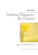 Nothing Happens By Chance di Neil A. Mence edito da Books on Demand