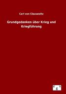 Grundgedanken über Krieg und Kriegführung di Carl Von Clausewitz edito da Outlook Verlag
