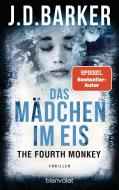 The Fourth Monkey - Das Mädchen im Eis di J. D. Barker edito da Blanvalet Taschenbuchverl