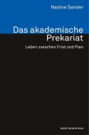 Das akademische Prekariat. Leben zwischen Frist und Plan di Nadine Sander edito da Herbert von Halem Verlag