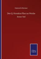 Des Q. Horatius Flaccus Werke di Heinrich Düntzer edito da Salzwasser-Verlag GmbH
