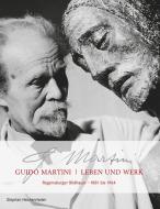 Guido Martini Leben und Werk di Stephan Hechenrieder edito da Books on Demand