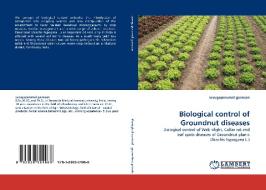 Biological control of Groundnut diseases di sevugaperumal ganesan edito da LAP Lambert Acad. Publ.