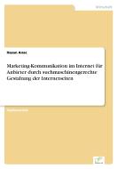 Marketing-Kommunikation im Internet für Anbieter durch suchmaschinengerechte Gestaltung der Internetseiten di Hasan Anac edito da Diplom.de