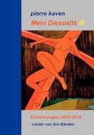 Mein Diesseits Iii di Pierre Kaven edito da Books on Demand