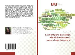 La montagne de Terbol: Identité retrouvée à travers l'agroforesterie di Romy Moukarzel edito da Editions universitaires europeennes EUE