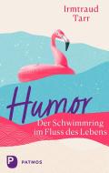 Humor - der Schwimmring im Fluss des Lebens di Irmtraud Tarr edito da Patmos-Verlag