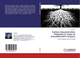 Carbon Sequestration Potential in Trees of Jnanabharathi Campus di Kumar M edito da LAP Lambert Acad. Publ.