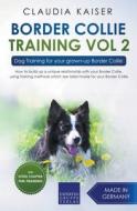 BORDER COLLIE TRAINING VOL. 2: DOG TRAIN di CLAUDIA KAISER edito da LIGHTNING SOURCE UK LTD