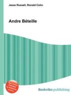 Andre Beteille di Jesse Russell, Ronald Cohn edito da Book On Demand Ltd.