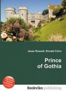 Prince Of Gothia edito da Book On Demand Ltd.