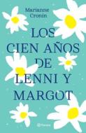 Los Cien Años de Lenni Y Margot di Marianne Cronin edito da PLANETA PUB