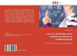 Les arts plastiques pour motiver les élèves en mathématiques di Matthieu Gaud edito da Editions universitaires europeennes EUE