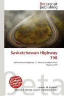 Saskatchewan Highway 798 edito da Betascript Publishing