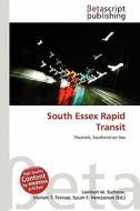 South Essex Rapid Transit edito da Betascript Publishing