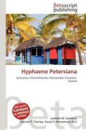 Hyphaene Petersiana edito da Betascript Publishing