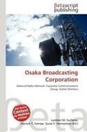 Osaka Broadcasting Corporation edito da Betascript Publishing