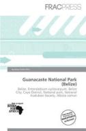 Guanacaste National Park (belize) edito da Frac Press