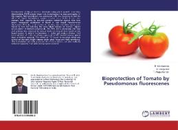 Bioprotection of Tomato by Pseudomonas fluorescenes di R. Manikandan, D. Durgadevi, T. Raguchander edito da LAP Lambert Academic Publishing