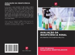 AVALIAÇÃO DA INSUFICIÊNCIA RENAL di Vidhi Dilipkumar, Ranganathan Ananthalakshmi edito da AV Akademikerverlag