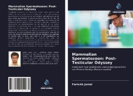 Mammalian Spermatozoon: Post-Testicular Odyssey di Farrukh Jamal edito da Uitgeverij Onze Kennis
