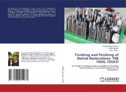 Finishing and Polishing of Dental Restorations- THE FINAL TOUCH di Krishna Prasad Biswas, Drishti Kaushal, Navin Mishra edito da LAP LAMBERT Academic Publishing