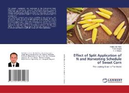 Effect of Split Application of N and Harvesting Schedule of Sweet Corn di Wahidullah Alam, R. M. Solanki, K. V. Malam edito da LAP LAMBERT Academic Publishing