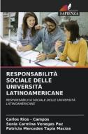 RESPONSABILITÀ SOCIALE DELLE UNIVERSITÀ LATINOAMERICANE di Carlos Rios - Campos, Sonia Carmina Venegas Paz, Patricia Mercedes Tapia Macias edito da Edizioni Sapienza