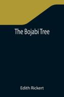 THE BOJABI TREE di EDITH RICKERT edito da LIGHTNING SOURCE UK LTD