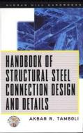 Handbook Of Structural Steel Connection Design And Details di Akbar R. Tamboli edito da Mcgraw-hill Education - Europe
