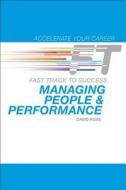 Managing People & Performance: Fast Track to Success di David Ross edito da FT Press