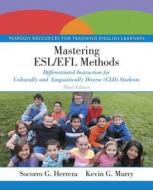 Mastering ESL/EFL Methods di Socorro G. Herrera, Kevin G. Murry edito da Pearson Education (US)