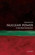 Nuclear Power: A Very Short Introduction di Maxwell (formerly Honorary Professor of Physics Irvine edito da Oxford University Press
