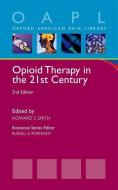 Opioid Therapy in the 21st Century di Howard S. Smith edito da Oxford University Press Inc