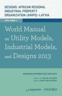 World Manual on Utility Models, Industrial Models, and Designs 2013 di Equerion Information Services Corporatio, C. Adrian Zapatero edito da Oxford University Press, USA