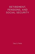 Retirement, Pensions, And Social Security di Gary S. Fields, Olivia S. Mitchell edito da Mit Press Ltd