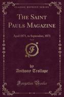 The Saint Pauls Magazine, Vol. 8: April 1871, to September, 1871 (Classic Reprint) di Anthony Trollope edito da Forgotten Books