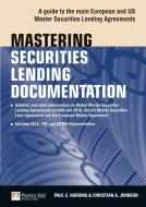 Mastering Securities Lending Documentation di Paul Harding, Christian Johnson edito da Pearson Education Limited