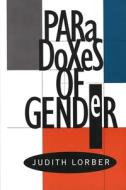 Paradoxes of Gender di Judith Lorber edito da Yale University Press