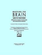 Mapping the Brain and Its Functions:: Integrating Enabling Technologies Into Neuroscience Research di Institute of Medicine, Division of Biobehavioral Sciences and M, Division of Health Sciences Policy edito da NATL ACADEMY PR