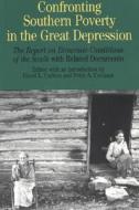 Confronting Southern Poverty in the Great Depression: The Report on Economic Conditions of the South with Related Documents edito da Bedford Books
