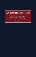 Anton Rubinstein di Larry Sitsky edito da Greenwood Press