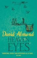 Heaven Eyes di David Almond edito da Hachette Children's Group