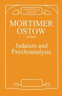 Judaism and Psychoanalysis di Mortimer Ostow edito da Taylor & Francis Ltd