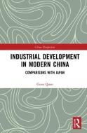 Industrial Development In Modern China di Guan Quan edito da Taylor & Francis Ltd