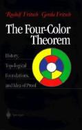 The Four-Color Theorem: History, Topological Foundations, and Idea of Proof di Rudolf Fritsch, R. Fritsch, G. Fritsch edito da SPRINGER NATURE