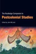 The Routledge Companion To Postcolonial Studies di John Mcleod edito da Taylor & Francis Ltd